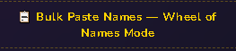 Bulk pasting names into the wheel of names